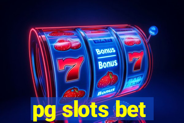 pg slots bet